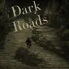 Dark Roads - Single album lyrics, reviews, download