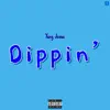 Dippin' - Single album lyrics, reviews, download