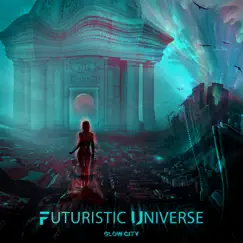 Futuristic Universe - Single by Glow City album reviews, ratings, credits
