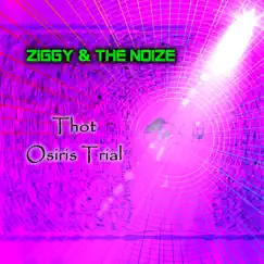 Thot Osiris Trial - EP by Ziggy & the Noize album reviews, ratings, credits