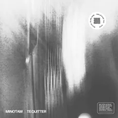 Te Quitter - Single by MINOTAM album reviews, ratings, credits