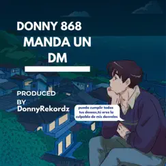 Manda Un DM - Single by Donny 868 album reviews, ratings, credits
