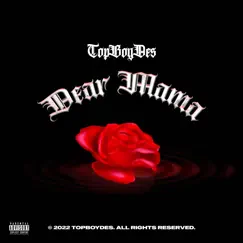 Dear Mama - Single by TopBoyDes album reviews, ratings, credits