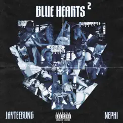 Blue Hearts 2 - EP by Nephi & JayTeeBvng album reviews, ratings, credits