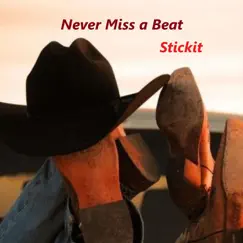 Never Miss a Beat - Single by STICKIT album reviews, ratings, credits
