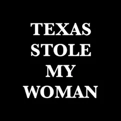 Texas Stole My Woman Song Lyrics