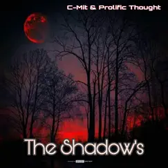 The Shadows - Single (feat. Prolific Thought) - Single by C-Mit album reviews, ratings, credits