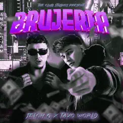 Brujería - Single by Jeloh G & Tavo World album reviews, ratings, credits