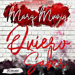 Quiero Saber - Single by Marq Muziq album reviews, ratings, credits