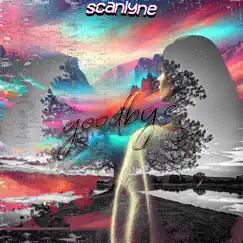 Goodbye - Single by Scanlyne album reviews, ratings, credits