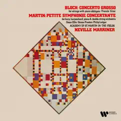 Bloch: Concerto grosso - Martin: Petite symphonie concertante by Sir Neville Marriner & Academy of St Martin in the Fields album reviews, ratings, credits
