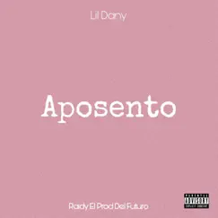 Aposento (feat. Lil Dany Baby) - Single by Raidy el Productor Del Futuro album reviews, ratings, credits