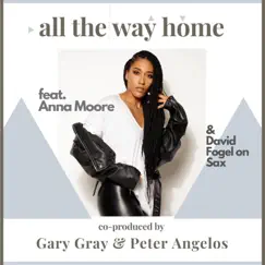 All the Way Home (feat. Anna Moore) - Single by Peter angelos album reviews, ratings, credits