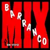 Barranco (Mix En Vivo) album lyrics, reviews, download