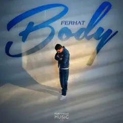 Body - Single by Ferhat album reviews, ratings, credits