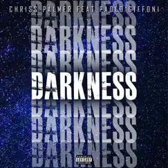 DARKNESS (feat. Chriss Palmer) - Single by Paolo Giffoni album reviews, ratings, credits