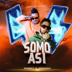 Somo Así (feat. Radexy) - Single by JCDMONY album reviews, ratings, credits