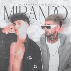 Mirando (feat. Maty Farra) - Single by Miguel Ramos album reviews, ratings, credits