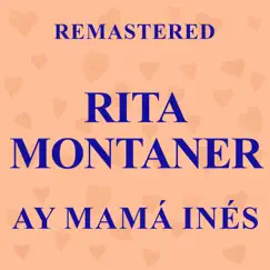 ¡Ay! Mamá Inés (Remastered) Song Lyrics