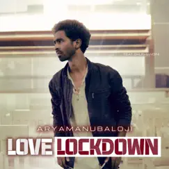 Love Lockdown (feat. shubhangini) - Single by Aryamanu Baloji album reviews, ratings, credits