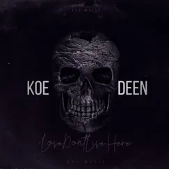 Love Dont Live Here - Single by Koedeen album reviews, ratings, credits