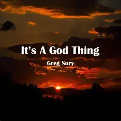 It's a God Thing - Single by Greg Sury album reviews, ratings, credits
