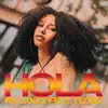 Hola - Single album lyrics, reviews, download