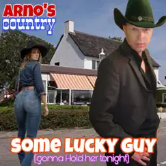 Some Lucky Guy - Single by Arno's Country & Arno uit Ochten album reviews, ratings, credits
