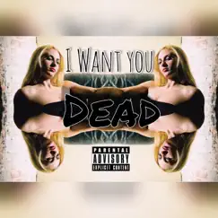 I Want You DEAD - Single by Nikki Valentino album reviews, ratings, credits