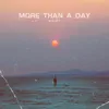 More Than a Day - Single album lyrics, reviews, download