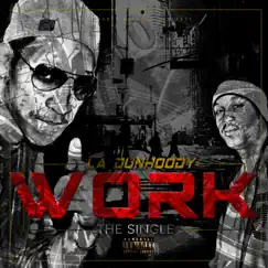 Work (feat. T.Casino) - Single by L.A. Dunhoody album reviews, ratings, credits