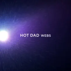 Webs - EP by Hot Dad album reviews, ratings, credits