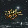 Love Magnificent - Single album lyrics, reviews, download