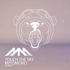 Touch the Sky - Single by Mitomoro album reviews, ratings, credits