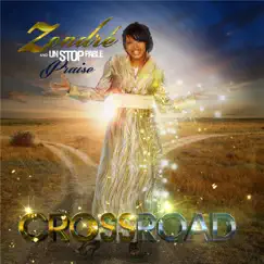 Crossroad by Zondre & Unstoppable Praise album reviews, ratings, credits