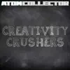 Creativity Crushers (feat. Juxta) - Single album lyrics, reviews, download
