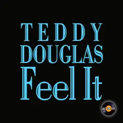 Feel It - Single by Teddy Douglas album reviews, ratings, credits