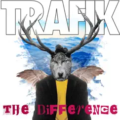 The Difference (Remixes) by Trafik album reviews, ratings, credits