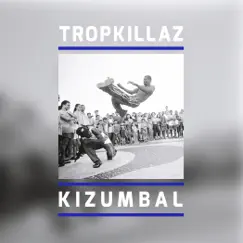 Kizumbal - Single by Tropkillaz album reviews, ratings, credits