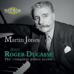 Roger-Ducasse: The Complete Piano Music by Martin Jones album reviews, ratings, credits