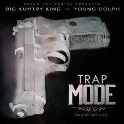 Trap Mode (feat. Young Dolph) - Single by Big Kuntry King album reviews, ratings, credits