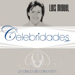 Celebridades - Luis Miguel by Luis Miguel album reviews, ratings, credits
