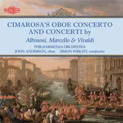 Cimarosa, Albinoni, Marcello & Vivaldi: Oboe Concertos by John Anderson, Philharmonia Orchestra & Simon Wright album reviews, ratings, credits