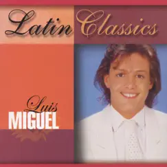 Latin Classics by Luis Miguel album reviews, ratings, credits
