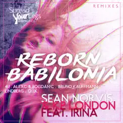 Reborn Babilonia Remixes (feat. Irina) by Sean Norvis & Kp London album reviews, ratings, credits