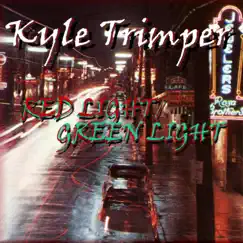 Red Light/Green Light - Single by Kyle Trimper album reviews, ratings, credits