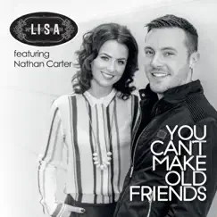 You Can't Make Old Friends (feat. Nathan Carter) - Single by Lisa McHugh album reviews, ratings, credits