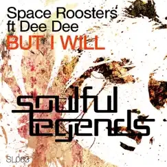 But I Will (feat. Dee Dee) - Single by Space Roosters album reviews, ratings, credits