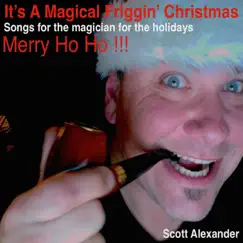 It's a Magical Friggin' Christmas Vol. 1 & 2 by Scott Alexander album reviews, ratings, credits