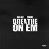 Breathe On Em - Single album lyrics, reviews, download